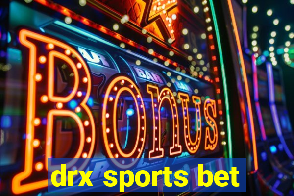 drx sports bet